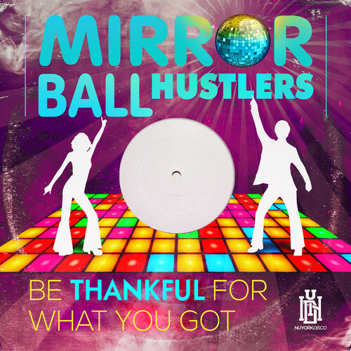 Mirror Ball Hustlers: Be Thankful For What You Got