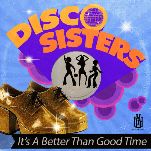 Disco Sisters: It's A Better Than Good Time