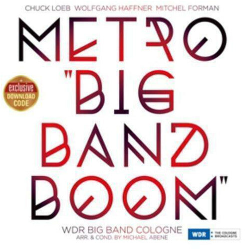 Loeb, Chuck / Haffner, Wolfgang / Forman, Mitchel: Metro Big Band Boom