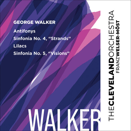 Cleveland Orchestra: Walker: Antifonys, Lilacs, Sinfonias Nos 4 & 5 - SUPER-AUDIO CD