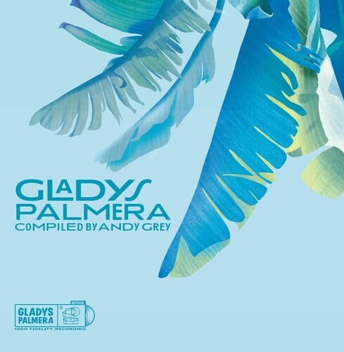 Gladys Palmera Compiled by Andy Grey / Various: Gladys Palmera Compiled by Andy Grey (Various Artists)