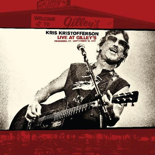 Kristofferson, Kris: Live At Gilleys: Pasadena Tx: September 15 1981