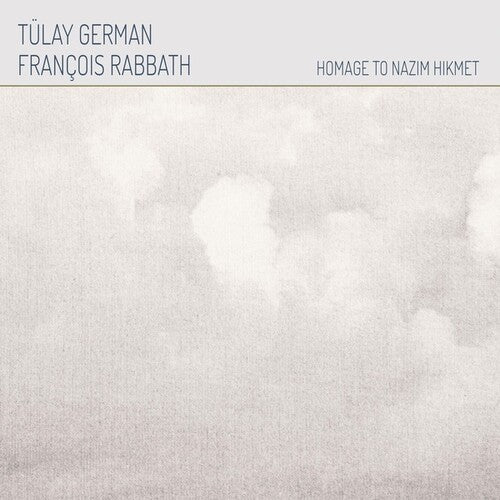 German, Tulay & Rabbath, Francois: Homage To Nazim Hikmet