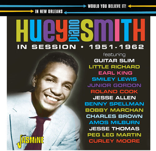 Smith, Huey Piano: Would You Believe It! In Session In New Orleans 1951-1962