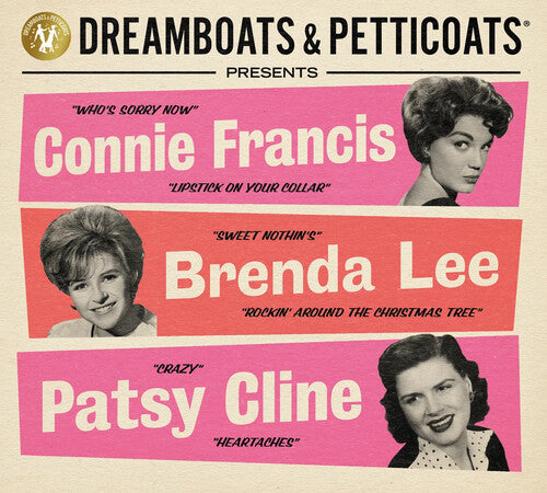 Dreamboats & Petticoats: Presents Connie Francis / Brenda Lee / Patsy Cline