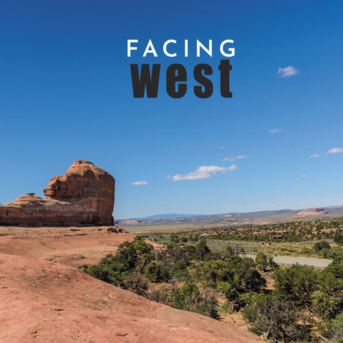 Facing West: Facing West