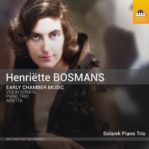 Bosmans / Solarek Piano Trio: Early Chamber Music