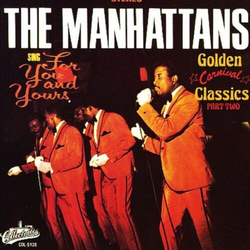 Manhattans: Sing For You Or Yours