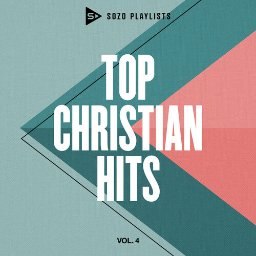 Sozo Playlists: Top Christian Hits 4 / Various: SOZO Playlists: Top Christian Hits, Vol. 4 (Various Artists)