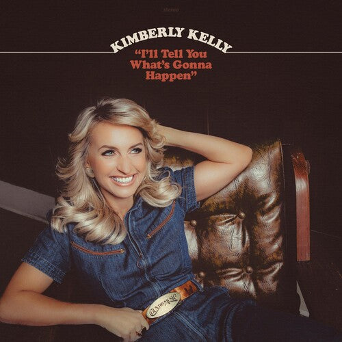 Kelly, Kimberly: I'LL TELL YOU WHAT'S GONNA HAPPEN - VINYL LP