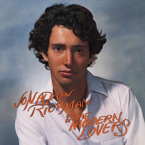 Richman, Jonathan & Modern Lovers: Jonathan Richman & The Modern Lovers