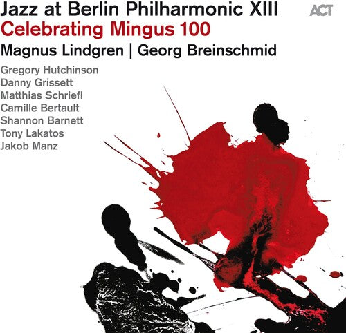 Lindgren, Magnus / Breinschmid, Georg: Jazz At Berlin Philharmonic Xiii: Celebrating Mingus 100