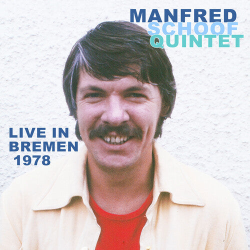 Schoof, Manfred Quintet: Live In Bremen 1978