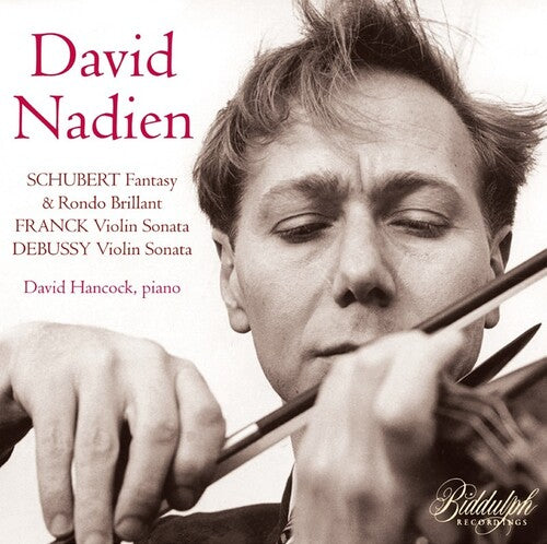 Nadien, David: David Nadien Plays Schubert, Franck & Debussy