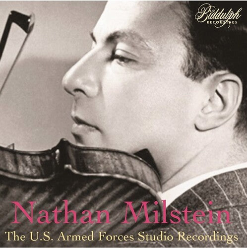 Milstein, Nathan: Nathan Milstein: The U.S. Armed Forces Studio Recordings