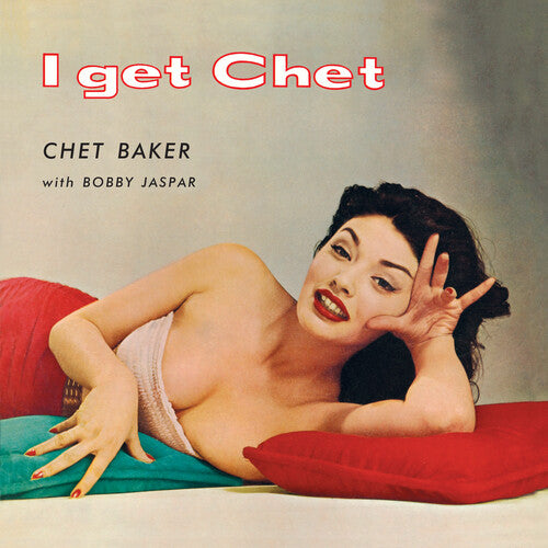 Baker, Chet: I Get Chet - 180-Gram Red Colored Vinyl