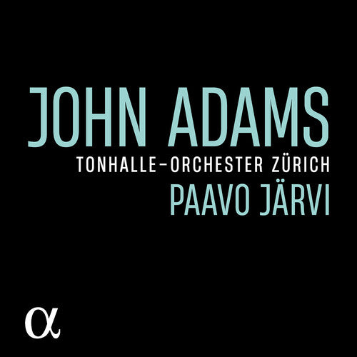 Adams / Jarvi / Zurich: John Adams
