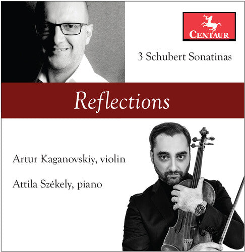 Schubert / Kaganovskiy / Szekely: Reflections / 3 Sonatinas