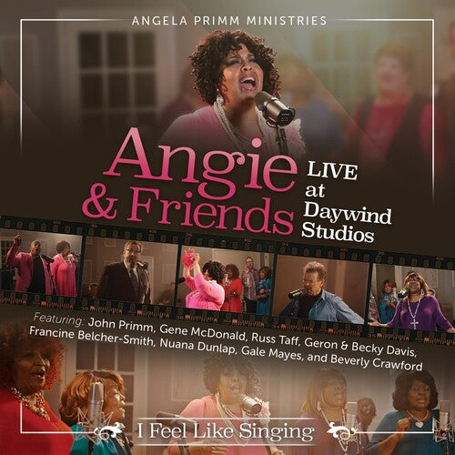 Primm, Angela: Angie & Friends Live At Daywind Studios: I Feel Singing