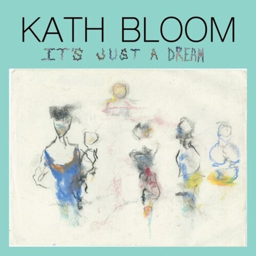 Bloom, Kath: It's Just a Dream