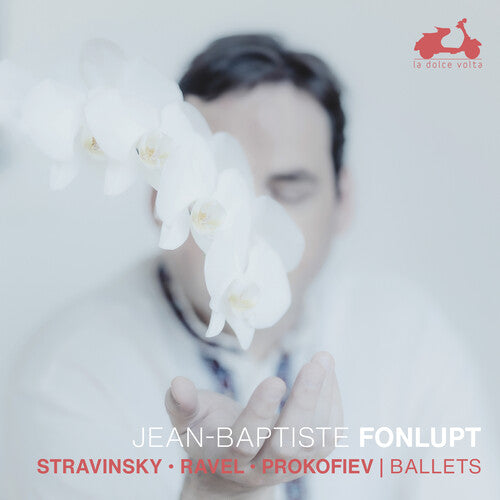 Fonlupt, Jean-Baptiste: Stravinsky, Ravel, Prokofiev: Ballets