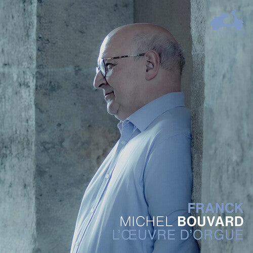 Bouvard, Michel: Franck: The Organ Works