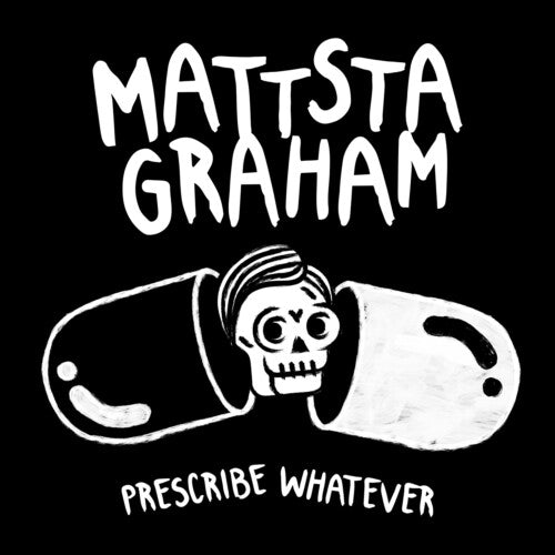 Mattstagraham: Prescribe Whatever