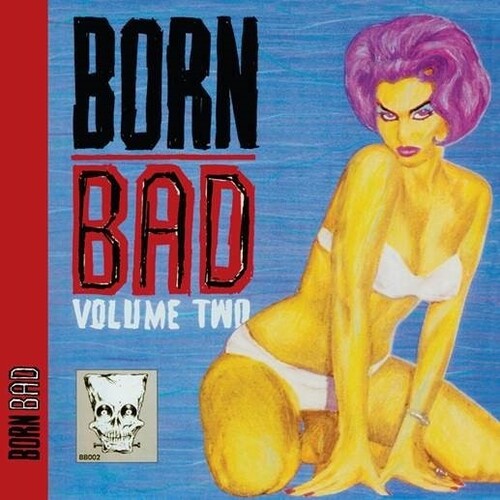 Born Bad Volume Two / Various: Born Bad Volume Two (Various Artists)