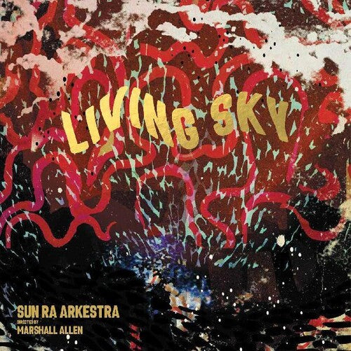 Sun Ra Arkestra: Living Sky