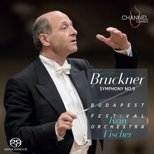 Bruckner / Fischer / Budapest Festival Orch: Symphony 9 - SUPER-AUDIO CD