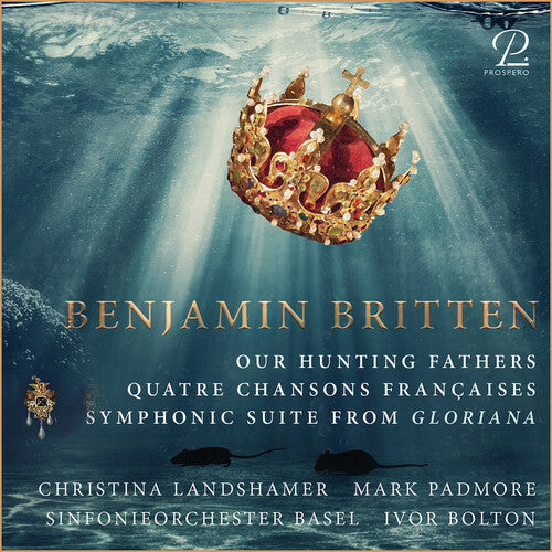 Britten / Basler Sinfonieorchester / Padmore: Our Hunting Fathers