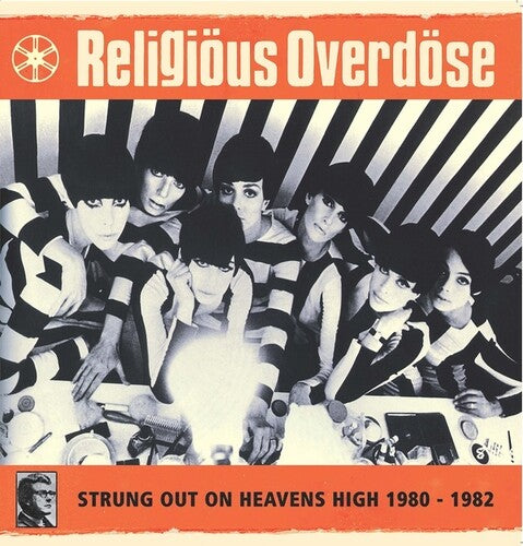 Religious Overdose: Strung Out On Heavens High 1980-1982