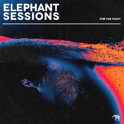 Elephant Sessions: For The Night