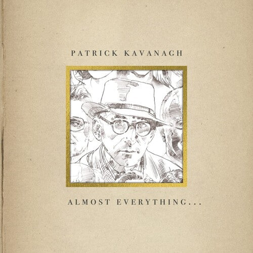 Kavanagh, Patrick: Almost Everything