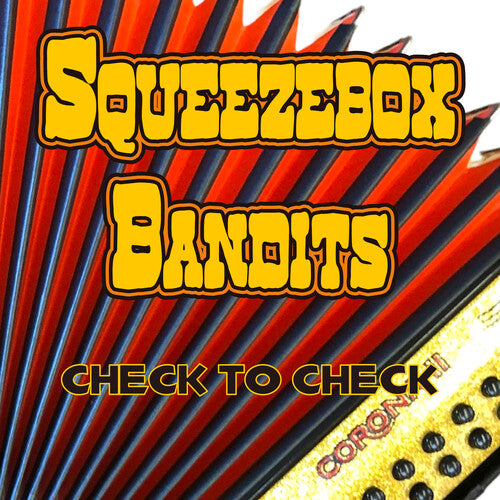 Squeezebox Bandits: Check To Check