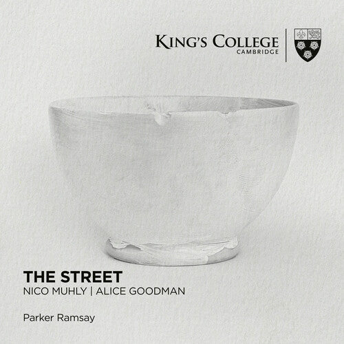 Ramsay, Parker: The Street: Nico Muhly & Alice Goodman