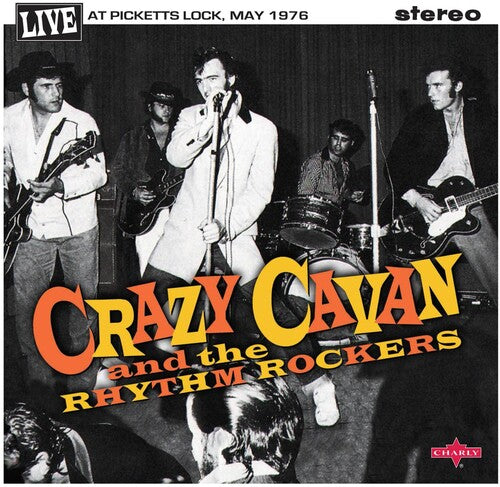 Crazy Cavan & Rhythm Rockers: Live At Picketts Lock May 1976