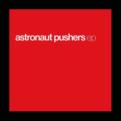 Astronaut Pushers: Ep