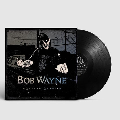 Wayne, Bob: Outlaw Carnie