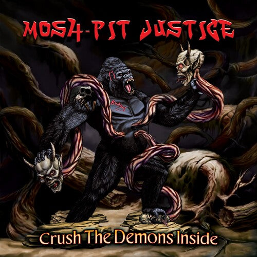 Mosh-Pit Justice: Crush The Demons Inside