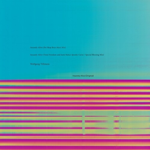 Wolfgang Tillmans: Insanely Alive -Pet Shop Boys, Total Freedom Remix - 12-INCH SINGLE