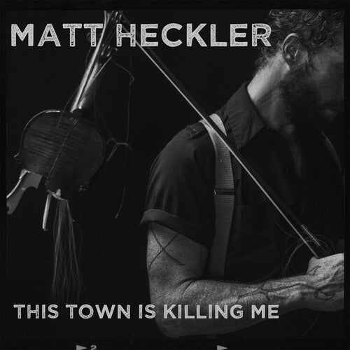 Heckler, Matt: This Town Is Killing Me