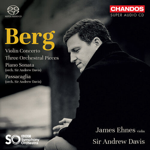 Berg / Ehnes / BBC Symphony Orchestra: Violin Concerto - SUPER-AUDIO CD