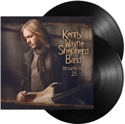 Shepherd, Kenny Wayne: Trouble Is... 25 - 2LP - Black Vinyl