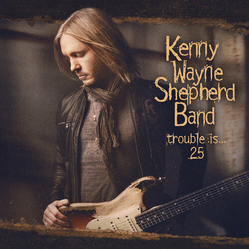 Shepherd, Kenny Wayne: Trouble Is... 25 - CD+DVD