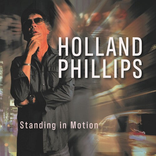 Phillips, Holland: Standing In Motion