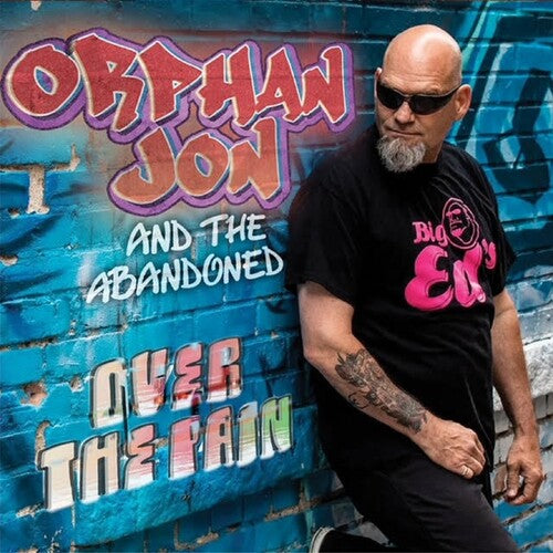 Orphan Jon & the Abandoned: Over The Pain