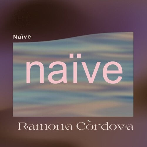 Cordova, Ramona: Naive