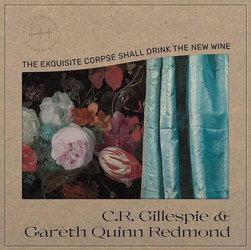 Gillespie / Redmond Cr, Gareth Quinn: The Exquisite Corpse Shall Drink The New Wine