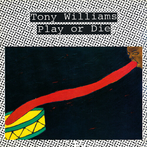 Williams, Tony: Play Or Die